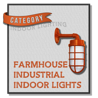 Farmhouse Industrial Indoor Lights